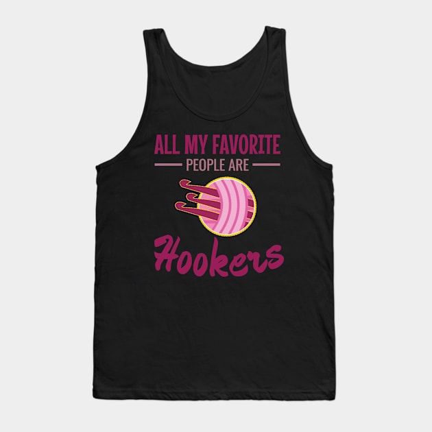 All My Favorite  People Are Hookers Tank Top by Lin Watchorn 